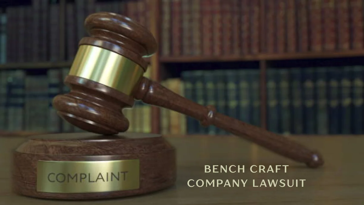Bench Craft Company Lawsuit