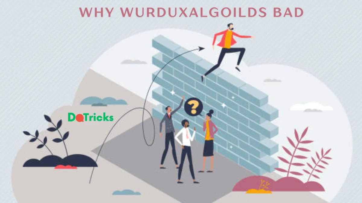 why wurduxalgoilds bad