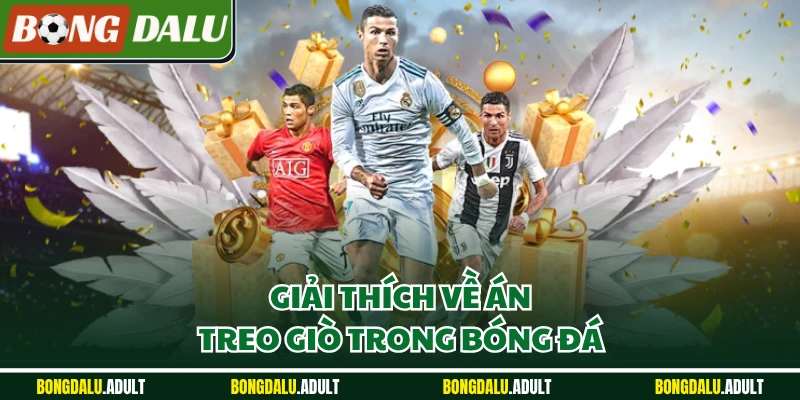 Giải thích về án treo giò trong bóng đá