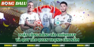 Luật Công Bằng Tài Chính FFP Và Quy Tắc Chuẩn Luật Năm 2026